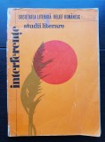 Interferențe. Studii literare pentru pregătirea Bacalaureatului, admiterii &icirc;n &icirc;nvățăm&acirc;ntul superior... - Societatea Literară "RELIEF ROM&Acirc;NESC"