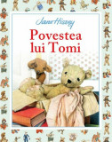 Cumpara ieftin Povestea lui Tomi | Jane Hissey