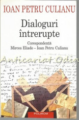 Dialoguri Intrerupte - Ioan Petru Culianu foto