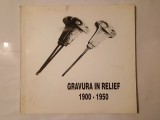 Elena Ene; Mariana Vida - Gravura &icirc;n relief: artiști din Rom&acirc;nia 1900-1950