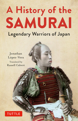 A History of the Samurai: Legendary Warriors of Japan foto