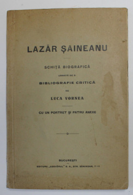 Lazar Saineanu. Schita biografica de Luca Vornea, Bucureşti, 1928 foto