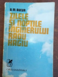 Zilele si noptile inginerului Radu Hagiu- D. M. Bucur