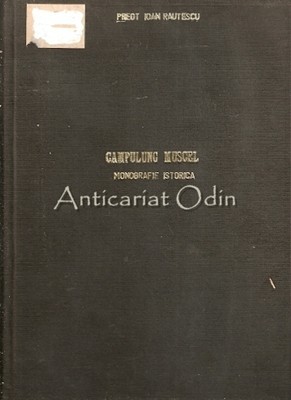 Campulung Muscel. Monografie Istorica - Ion Rautescu Campulung Muscel. Monografie Istorica - Ion Rautescu