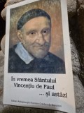 In vremea Sfantului Vincentiu de Paul si astazi