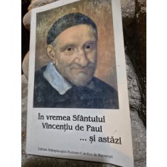 In vremea Sfantului Vincentiu de Paul si astazi