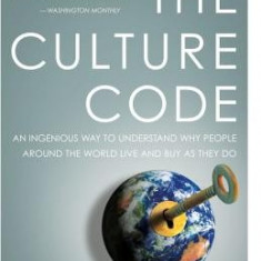 The Culture Code: An Ingenious Way to Understand Why People Around the World Buy and Live as They Do