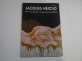 JACQUES HEROLD (1910-1987) - DE LA SUPRAREALISM LA ABSTRACTIONISMUL LIRIC