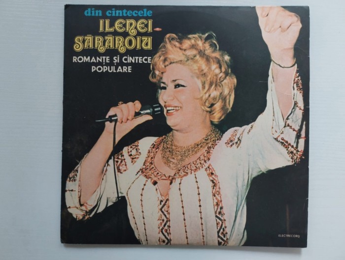 ILEANA SARAROIU - ROMANTE SI CANTECE POPULARE, Disc vinil, LP. Electrecord, stare foarte buna
