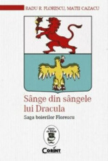 Sange din sangele lui Dracula. Saga boierilor Florescu/Radu R. Florescu, Matei Cazacu foto