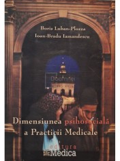 Boris Luban-Plozza - Dimensiunea psihosociala a practicii medicale (Editia: 2002) foto