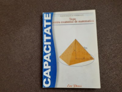 TESTE PENTRU EXAMENUL DE MATEMATICA ALICE RALUCA VINEREANU foto