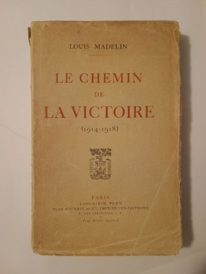 Louis Madelin - Le chemin de la victoire (1914-1918) foto
