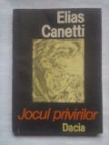 (C400) ELIAS CANETTI - JOCUL PRIVIRILOR