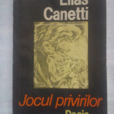 (C400) ELIAS CANETTI - JOCUL PRIVIRILOR