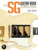 The Sg Guitar Book: 50 Years of Gibson&#039;s Stylish Solid Guitar