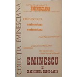 EMINESCU SI CLASICISMUL GRECO-LATIN. STUDII SI ARTICOLE-COLECTIV-104410