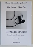 INTALNIRI MAGICE , INTERVIURI , CONFESIUNI , RADIO CLASICFM IN DIALOG CU MARII MUZICIENI AI LUMII LA BUCURESTI , VOLUMUL II de IRINA HASNAS si MATEI P