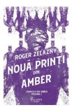 Noua printi din Amber. Seria Cronicile din Amber Vol.1 - Roger Zelazny