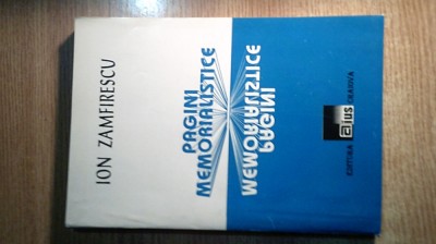 Ion Zamfirescu - Pagini memorialistice (Editura Aius, 1995) foto