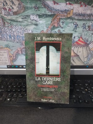 J.M. Rymkiewicz, La derniere gare. Umschlagplatz, Robert Lafont, Paris 1989, 232 foto