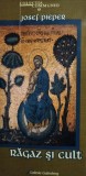 Josef Pieper - Ragaz si cult (Editia: 2016)
