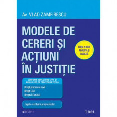 Modele de cereri şi acţiuni în justiţie (Ediţia a doua revăzută şi adăugită) - Paperback - Vlad Zamfirescu - Trei