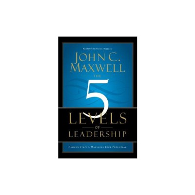 The 5 Levels of Leadership: Proven Steps to Maximize Your Potential foto