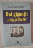 Doi giganti : Jung si Steiner -Gerhard Wehr