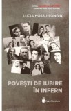 Povesti de iubire in infern - Lucia Hossu-Longin