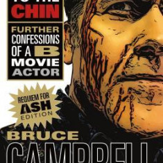 Hail to the Chin: Further Confessions of A B Movie Actor