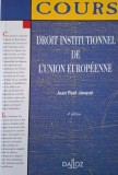 Droit institutionnel de l&#039;Union Europeenne &ndash; Jean Paul Jacque