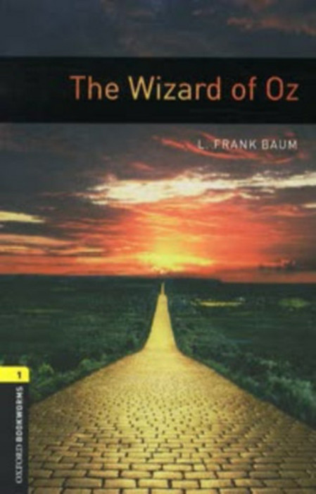 The Wizard of Oz - Oxford Bookworms 1 - L. Frank Baum