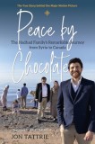 Peace by Chocolate: The Hadhad Family&#039;s Remarkable Journey from Syria to Canada