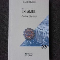 ISLAMUL , CREDINTE SI INSTITUTII , HENRI LAMMENS