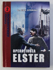 OPERATIUNEA ELSTER de EMIL STRAINU , 2009 foto