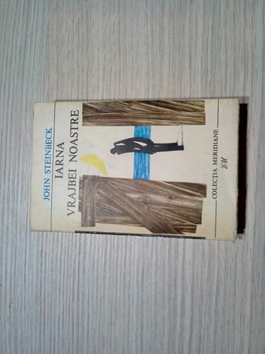 IARNA VRAJBEI NOASTRE - John Steinbeck - Editura Meridiane, 1967, 445 p.