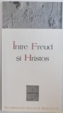 INTRE FREUD SI HRISTOS de SAVATIE BASTOVOI , 2005,