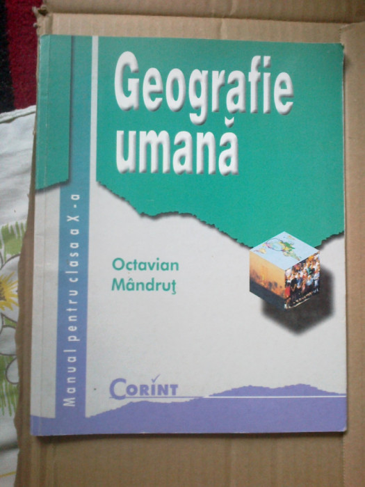 e0e Geografie uman manual pentru clasa a X -a - Octavian Mandrut