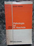 TRAIAN HERSENI - PSIHOLOGIA LUI N. VASCHIDE (Colectia PSYCHE)