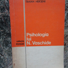 TRAIAN HERSENI - PSIHOLOGIA LUI N. VASCHIDE (Colectia PSYCHE)