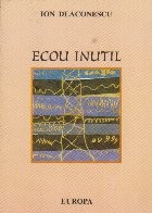 Ecou Inutil - Ion Deaconescu foto