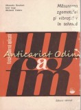 Cumpara ieftin Masurarea Zgomotului si Vibratiilor in Tehnica - Alexandru Darabont, Ionel Iorga, Michaela Ciodaru, 1983, Electrotehnica
