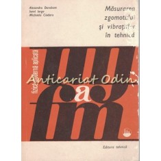 Masurarea Zgomotului Si Vibratiilor In Tehnica - Alexandru Darabont