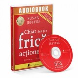 Chiar daca ti-e frica actioneaza. infrange-ti fricile si implineste-ti potentialul!/Susan Jeffers