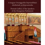 A magyar Orsz&aacute;ggyűl&eacute;s k&eacute;pviselőh&aacute;zi eln&ouml;keinek arck&eacute;pcsarnoka - Portrait Gallery of the Speakers of the Hungarian Parliament