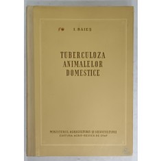 TUBERCULOZA ANIMALELOR DOMESTICE de I. BAIES , 1958