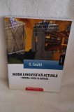 Moda lingvistica actuala. Norma, uzul si abuzul - Gligor Gruita - Paralela 45