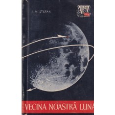 I. M. Stefan - Vecina noastra Luna