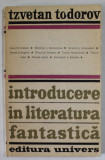 INTRODUCERE IN LITERATURA FANTASTICA de TZVETAN TODOROV , Bucuresti 1973